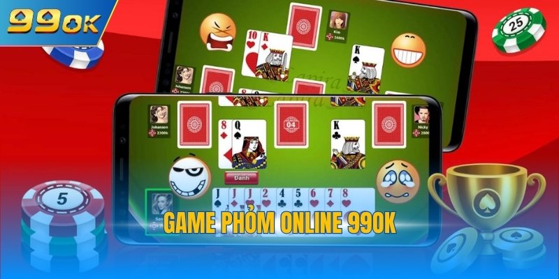 Game phỏm online 99OK